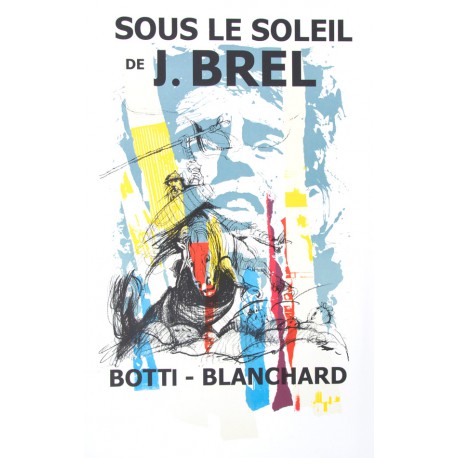 Affiche sous le soleil de J. Brel de René Botti et Jean Pierre Blanchard